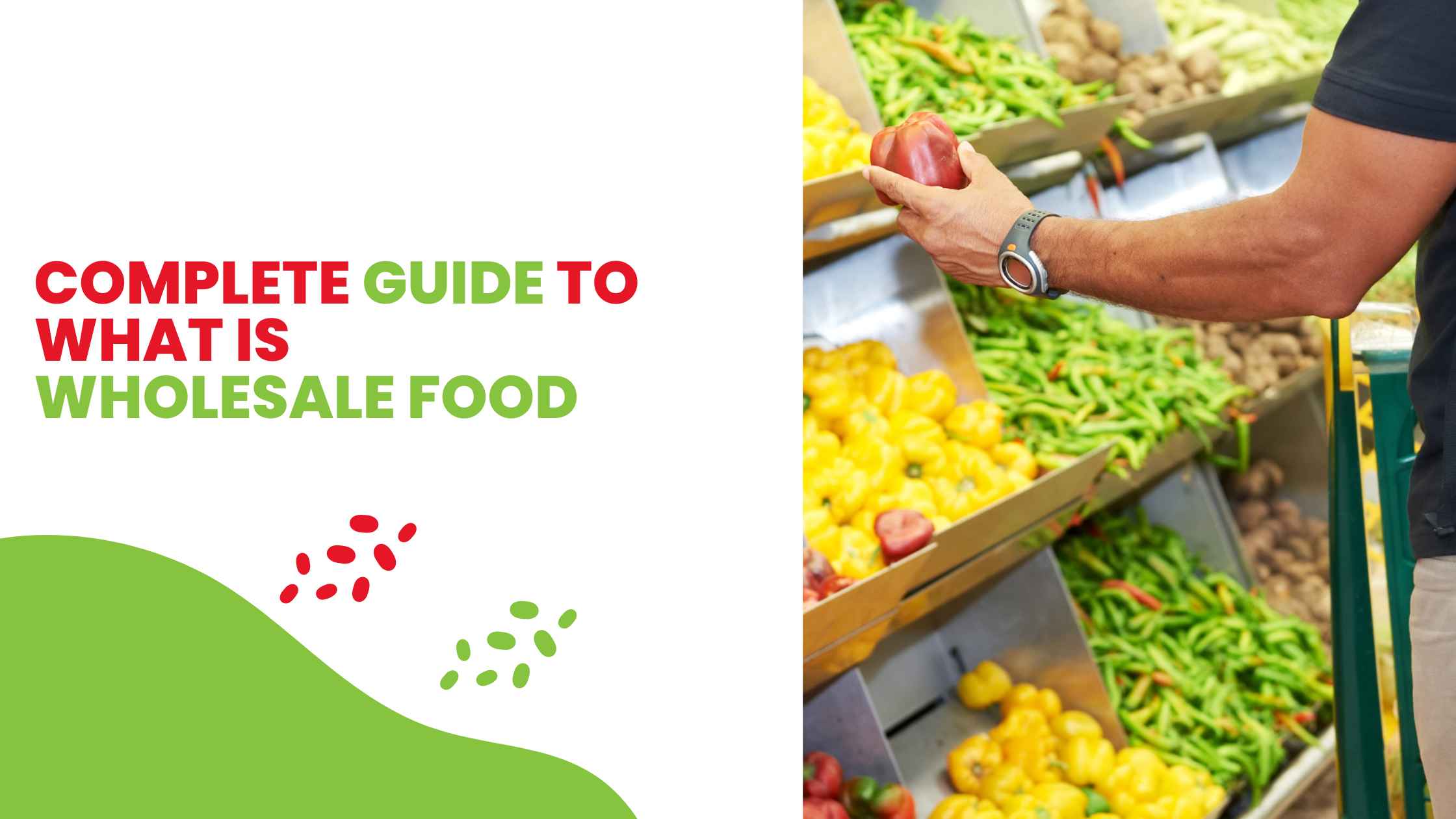 Read more about the article Complete Guide to What is Wholesale Food