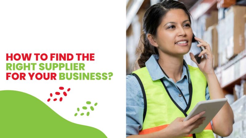 How To Find The Right Supplier For Your Business?