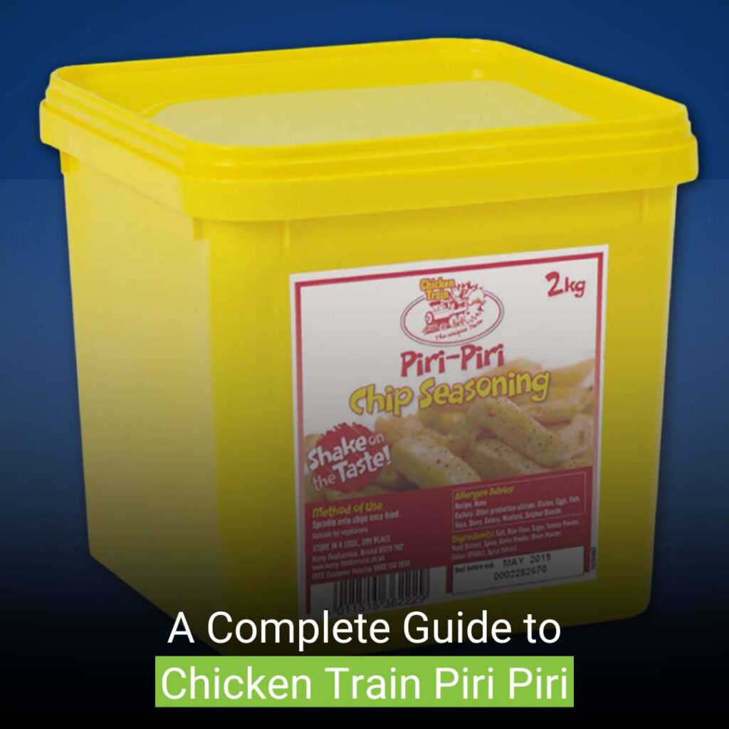 A Complete Guide to Chicken Train Piri Piri