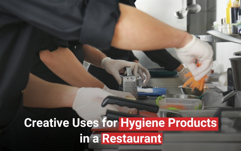 Creative Uses for Hygiene Products in a Restaurant