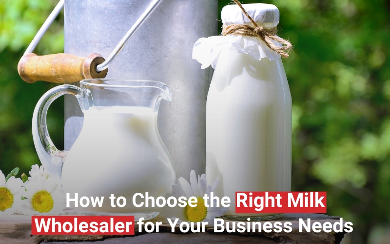Read more about the article How to Choose the Right Milk Wholesaler for Your Business Needs 