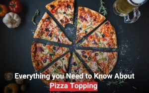 Everything you need to know about Pizza Topping